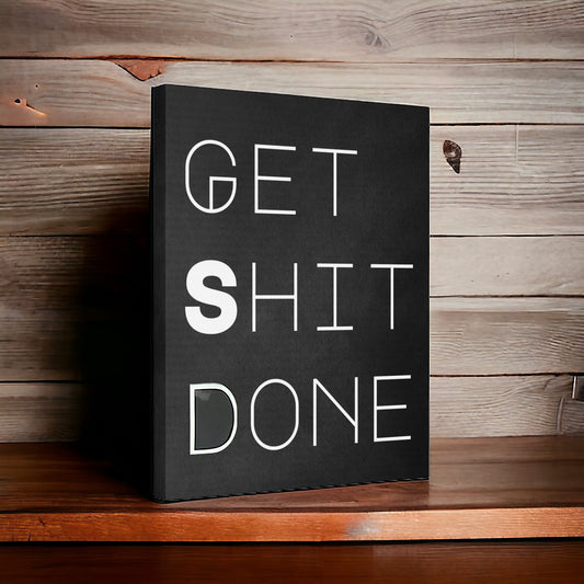 Get Sh*t Done Canvas – Bold Motivational Wall Art