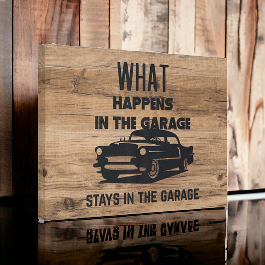 "What Happens In The Garage, Stays In The Garage" Wall Art - Weave Got Gifts - Unique Gifts You Won’t Find Anywhere Else!