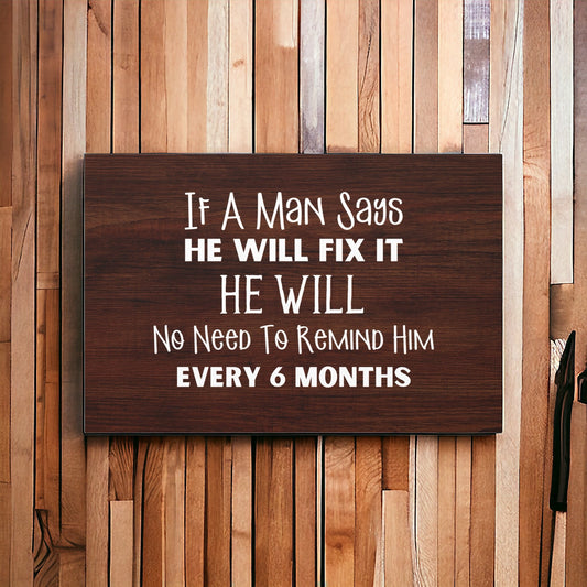 "If A Man Says He Will Fix It, He Will" Wall Art - Weave Got Gifts - Unique Gifts You Won’t Find Anywhere Else!