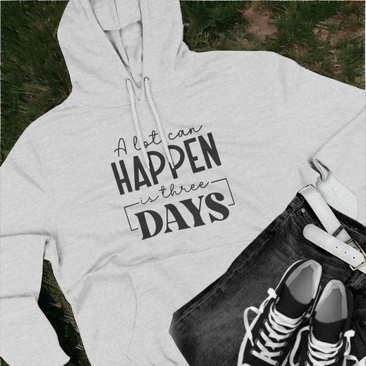 "A lot Can Happen In Three Days" Christian Hoodie - Weave Got Gifts - Unique Gifts You Won’t Find Anywhere Else!