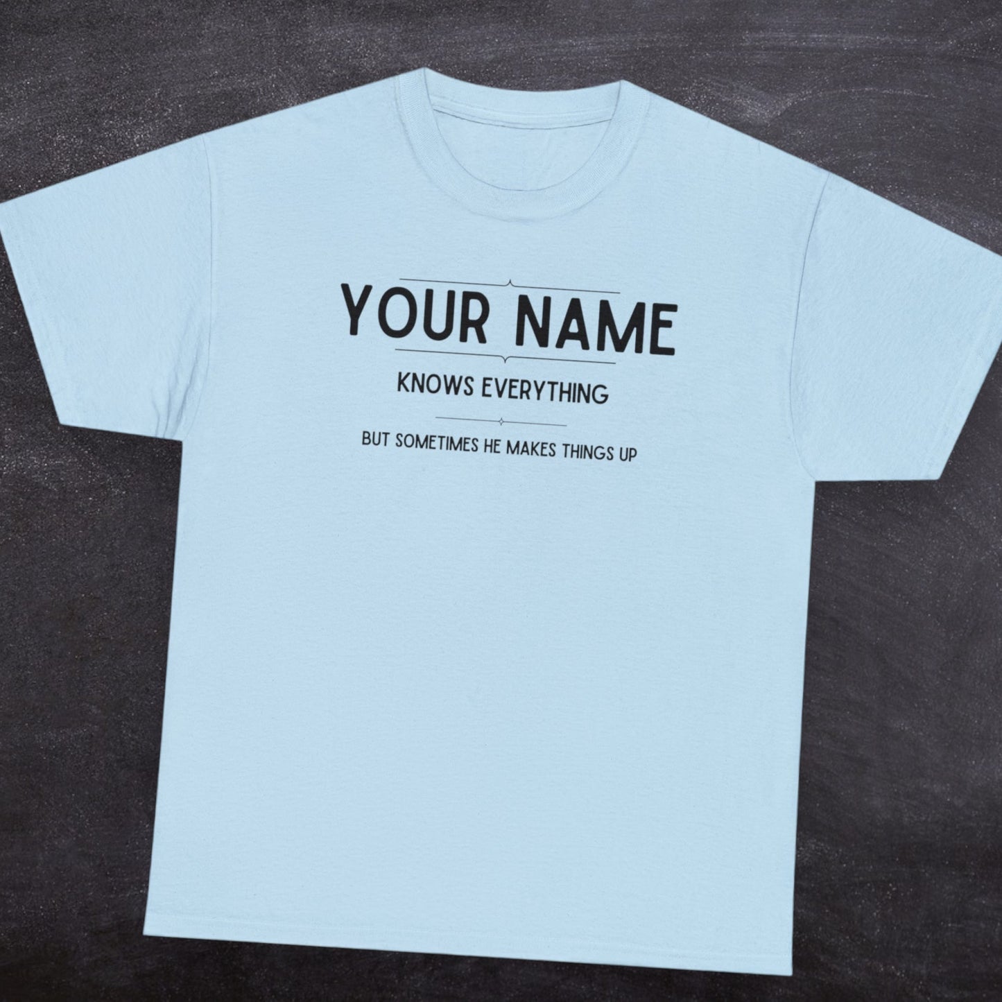 "YOUR NAME Knows Everything" Custom T-Shirt - Weave Got Gifts - Unique Gifts You Won’t Find Anywhere Else!