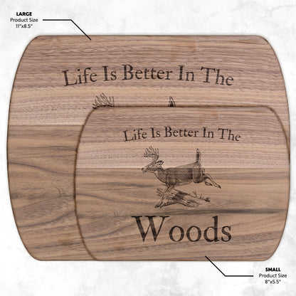 "Life Is Better In The Woods" Hardwood Cutting Board - Weave Got Gifts - Unique Gifts You Won’t Find Anywhere Else!