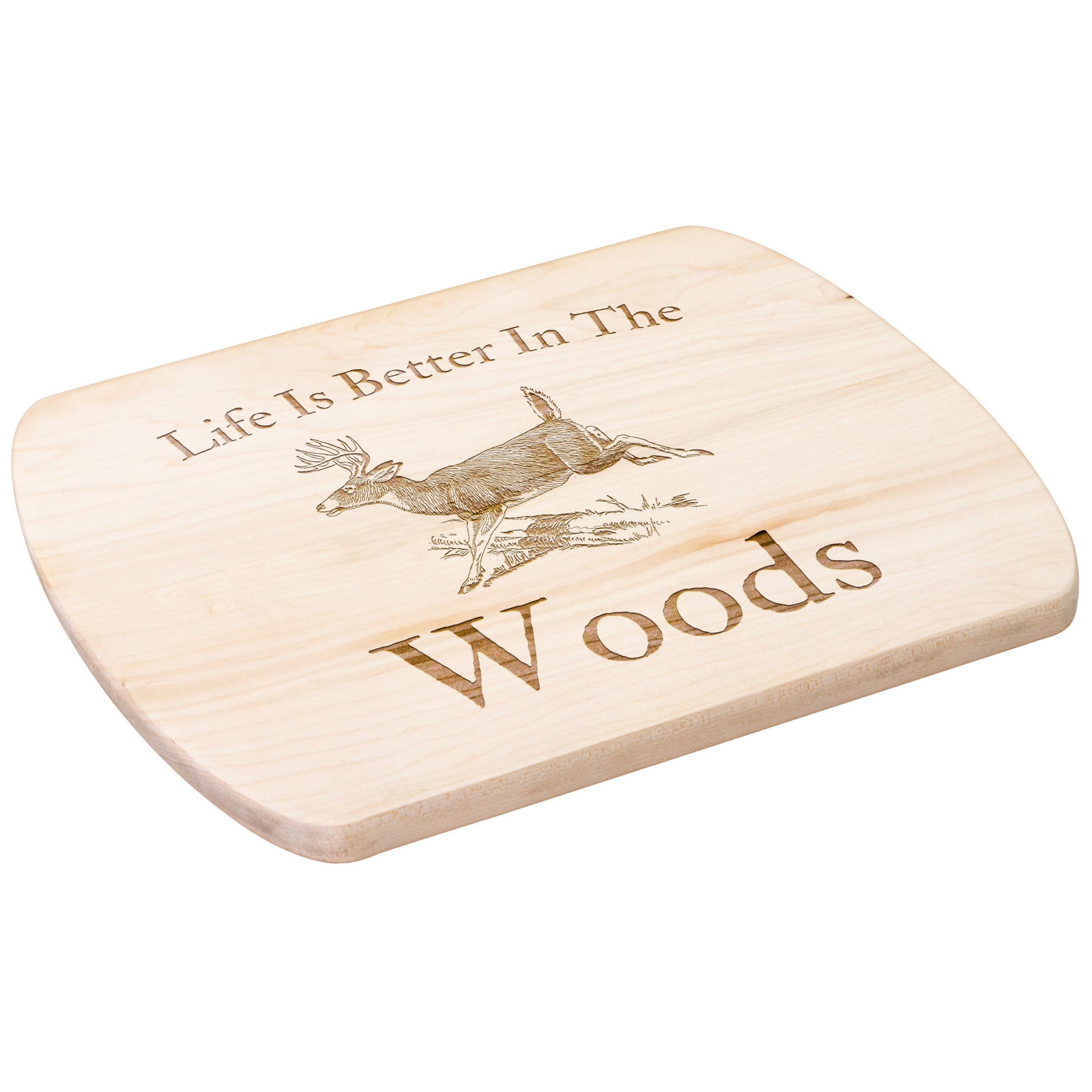 "Life Is Better In The Woods" Hardwood Cutting Board - Weave Got Gifts - Unique Gifts You Won’t Find Anywhere Else!