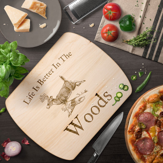 "Life Is Better In The Woods" Hardwood Cutting Board - Weave Got Gifts - Unique Gifts You Won’t Find Anywhere Else!