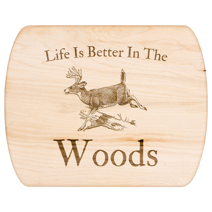 "Life Is Better In The Woods" Hardwood Cutting Board - Weave Got Gifts - Unique Gifts You Won’t Find Anywhere Else!