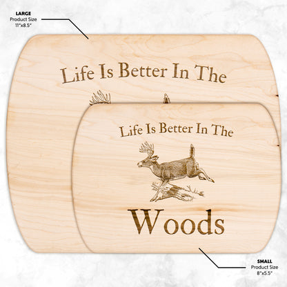 "Life Is Better In The Woods" Hardwood Cutting Board - Weave Got Gifts - Unique Gifts You Won’t Find Anywhere Else!