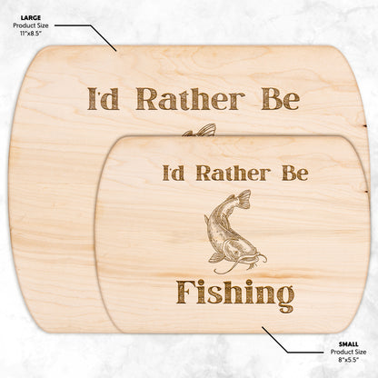 "I'd Rather Be Fishing" Hardwood Cutting Board - Weave Got Gifts - Unique Gifts You Won’t Find Anywhere Else!