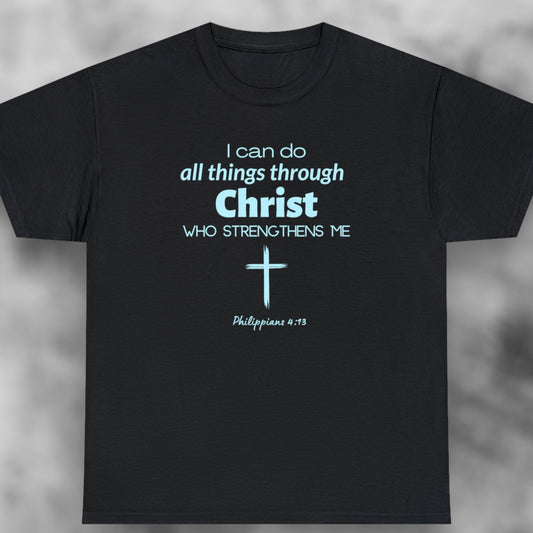 "I Can Do All Things Through Christ" T-Shirt - Weave Got Gifts - Unique Gifts You Won’t Find Anywhere Else!