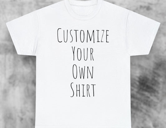 Create Your Own Shirt (Black Font) - Weave Got Gifts - Unique Gifts You Won’t Find Anywhere Else!