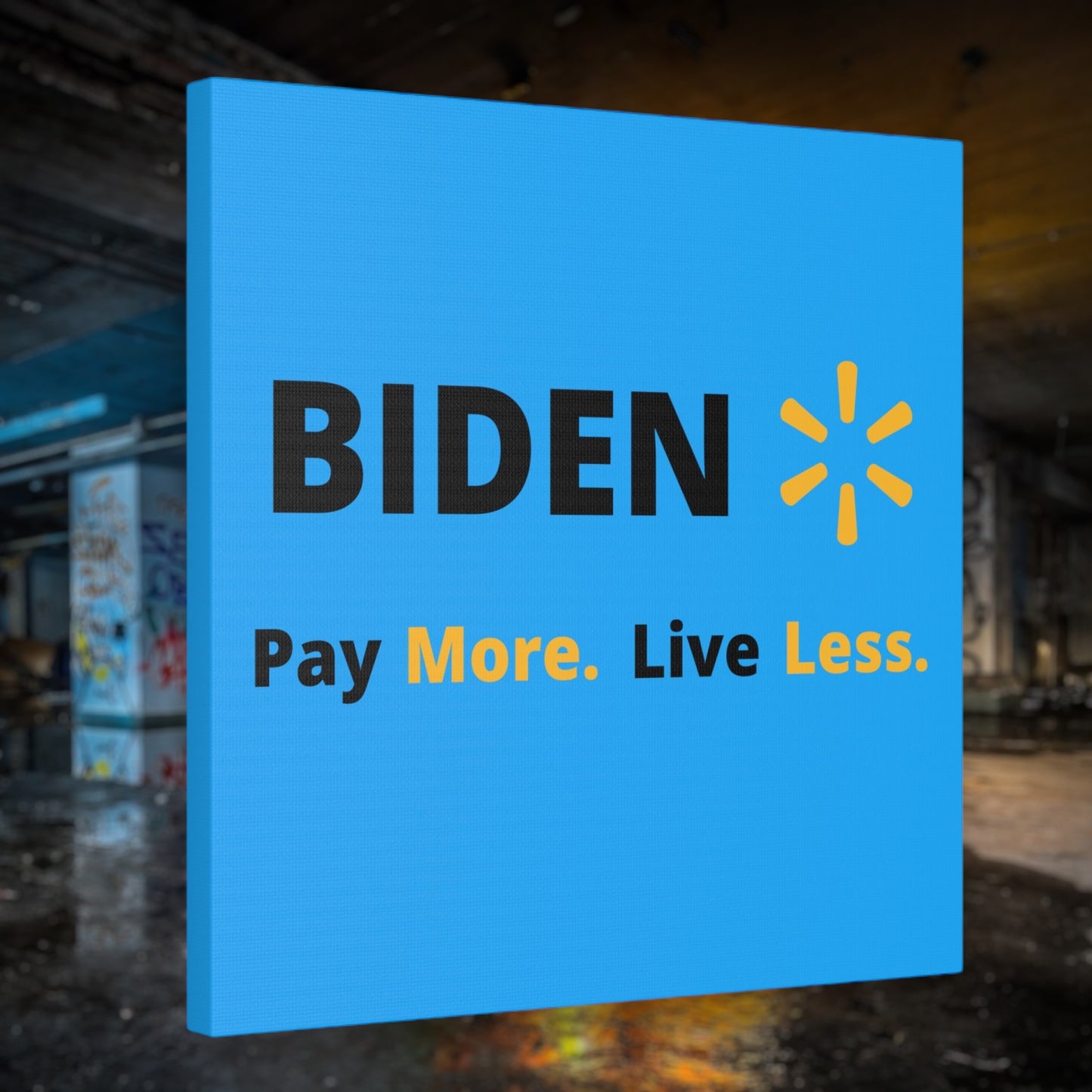 "Biden: Pay More. Live Less" Wall Art - Weave Got Gifts - Unique Gifts You Won’t Find Anywhere Else!