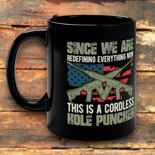 "Cordless Hole Puncher" Black Mug - Weave Got Gifts - Unique Gifts You Won’t Find Anywhere Else!Humorous "Cordless Hole Puncher" black coffee mug