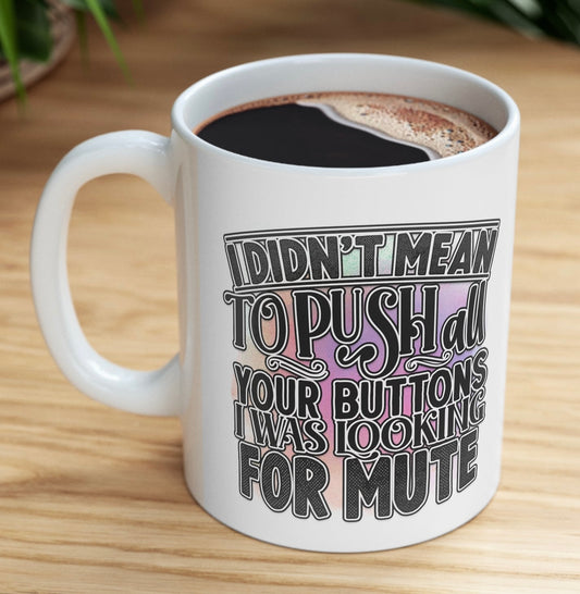 "Button Pusher" Coffee Mug - Weave Got Gifts - Unique Gifts You Won’t Find Anywhere Else!