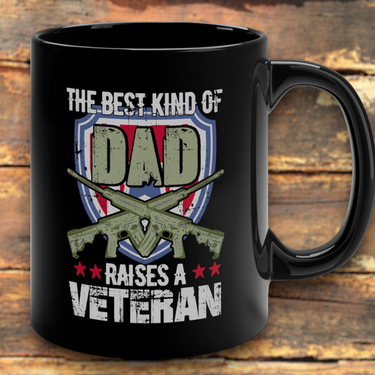 "The Best Kind Of Dad Raises A Veteran" Coffee Mug - Weave Got Gifts - Unique Gifts You Won’t Find Anywhere Else!