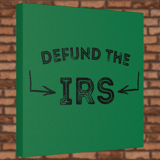 "Defund The IRS" Wall Art - Weave Got Gifts - Unique Gifts You Won’t Find Anywhere Else!