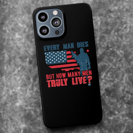 "Every Man Dies, But How Many Men Truly Live?" Iphone Case - Weave Got Gifts - Unique Gifts You Won’t Find Anywhere Else!