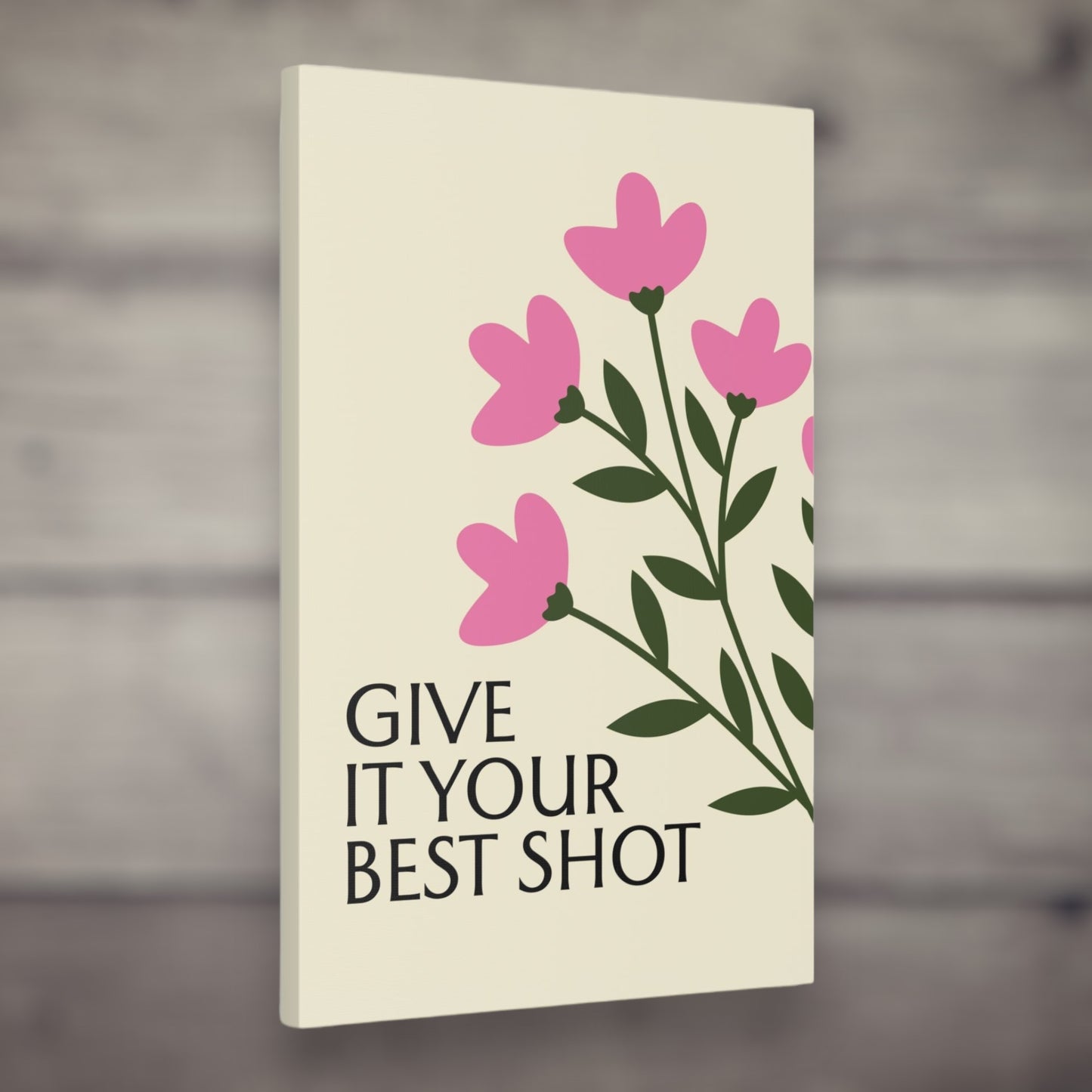 Floral Canvas Art – "Give It Your Best Shot" Inspirational Wall Art

