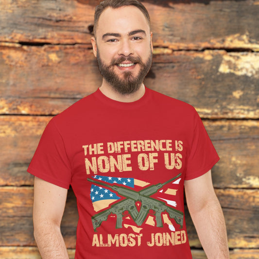 Veteran tee shirt with “None of Us Almost Joined” text
