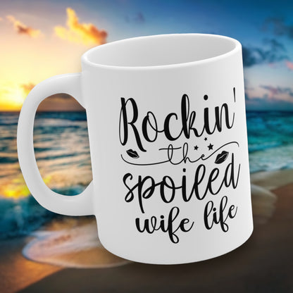 "Rockin' The Spoiled Wife Life" Coffee Mug - Weave Got Gifts - Unique Gifts You Won’t Find Anywhere Else!