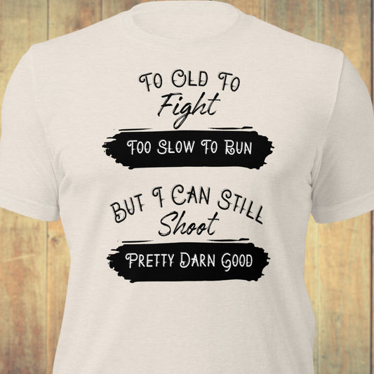 Grumpy Old Veteran T-Shirt – "Too Old to Fight, Too Slow to Run" Tee

