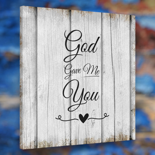 "God Gave Me You" Wall Art - Weave Got Gifts - Unique Gifts You Won’t Find Anywhere Else!