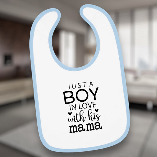 "Just A Boy In Love With His Mama" Baby Bib - Weave Got Gifts - Unique Gifts You Won’t Find Anywhere Else!