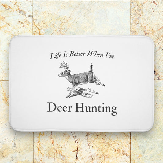 Deer Bath Mat – "Life Is Better When I’m Deer Hunting" Hunting Decor