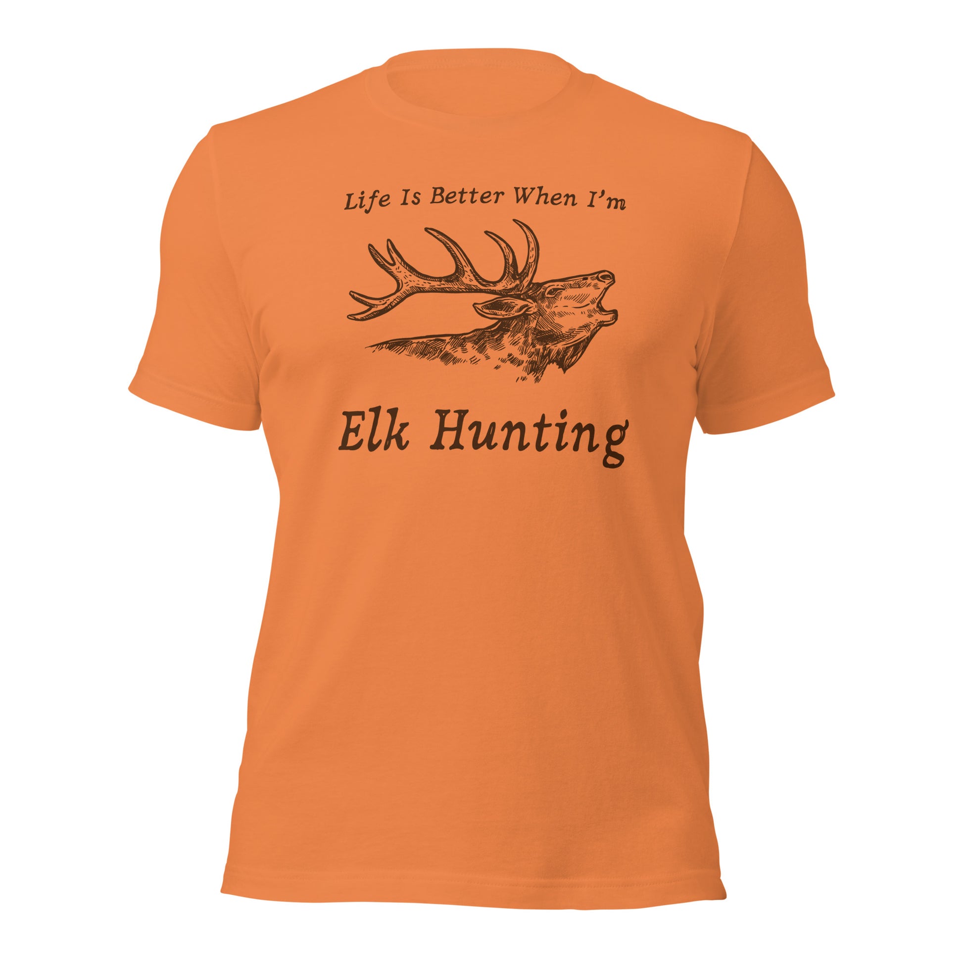 "Life Is Better When I'm Elk Hunting" T-Shirt - Weave Got Gifts - Unique Gifts You Won’t Find Anywhere Else!