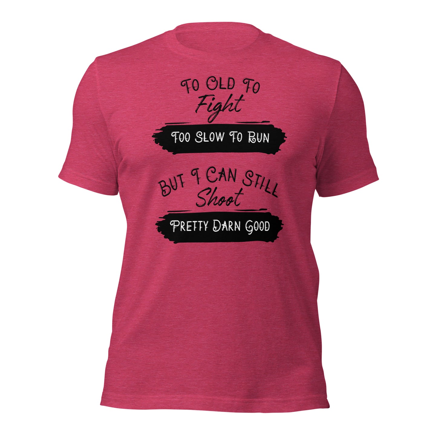 "To Old To Fight" T-shirt - Weave Got Gifts - Unique Gifts You Won’t Find Anywhere Else!
