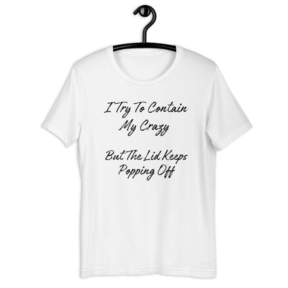 "I Try To Contain My Crazy" T-Shirt - Weave Got Gifts - Unique Gifts You Won’t Find Anywhere Else!