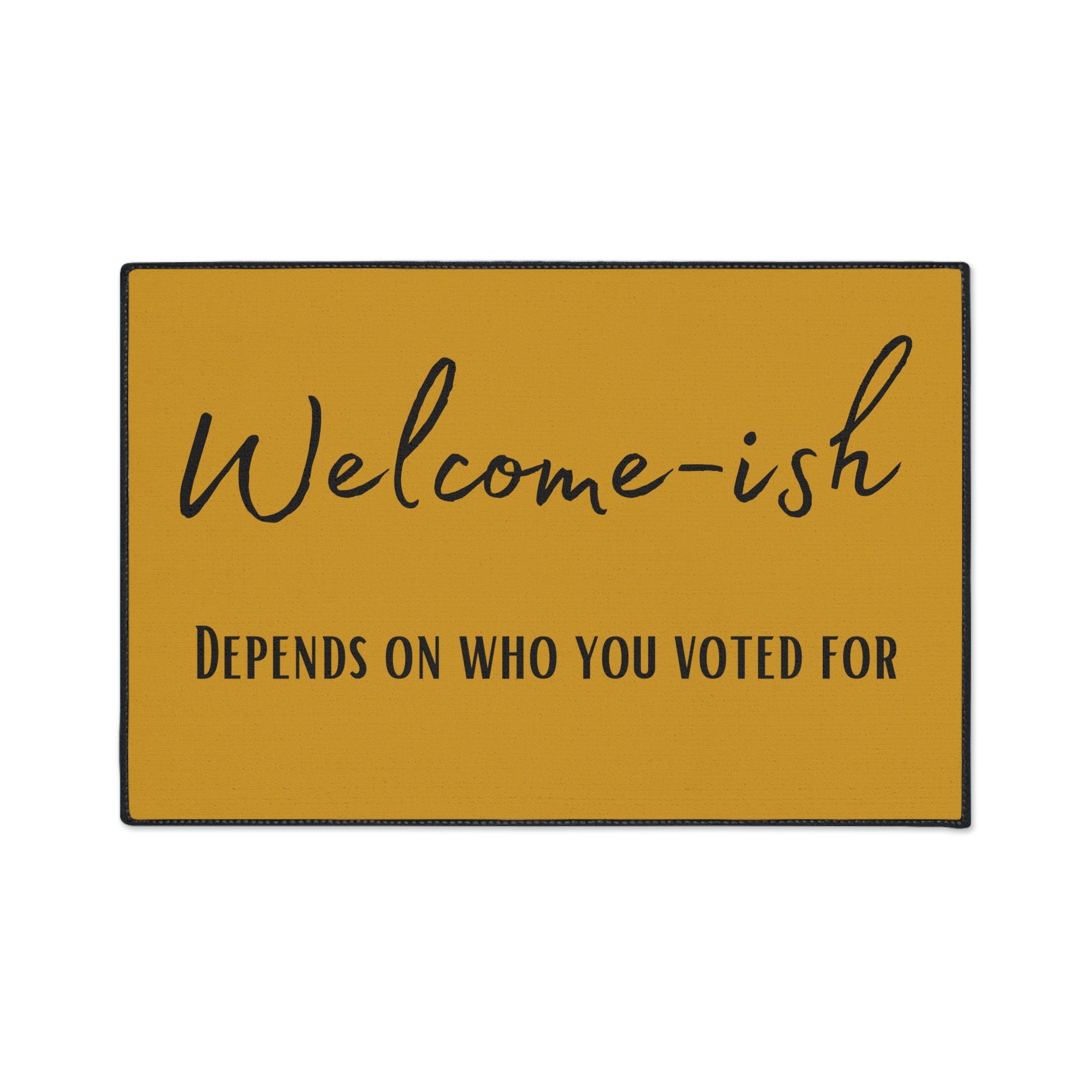 Non-slip "Welcome-ish" mat with political humor