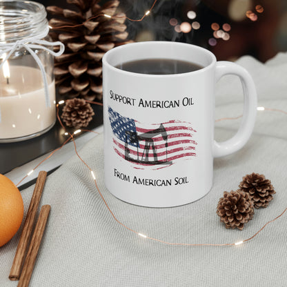 "Support American Oil" Coffee Mug - Weave Got Gifts - Unique Gifts You Won’t Find Anywhere Else!