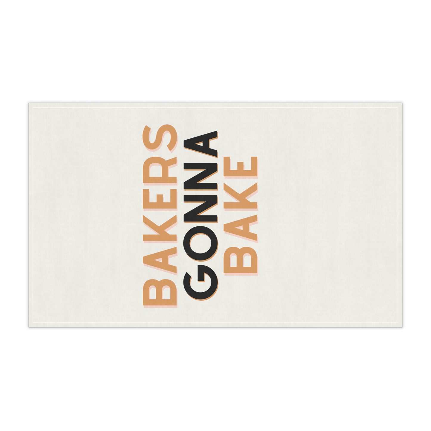 Close-up of "Bakers Gonna Bake" print on lightweight kitchen towel.