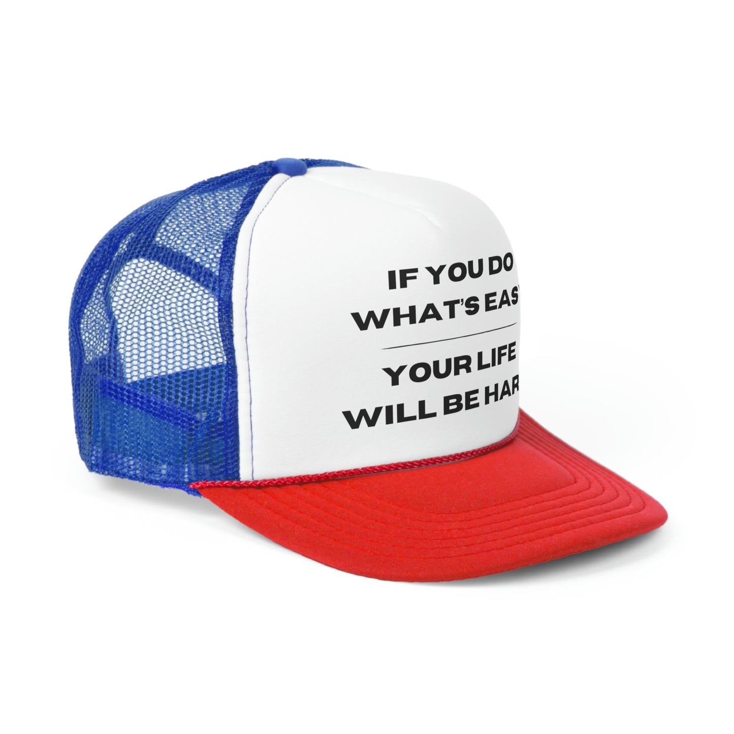 "If You Do What's Easy, Your Life Will Be Hard" Hat - Weave Got Gifts - Unique Gifts You Won’t Find Anywhere Else!