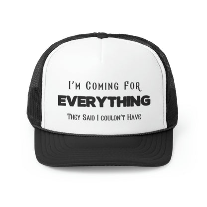 "I'm Coming For Everything They Said I Couldn't Have" Hat - Weave Got Gifts - Unique Gifts You Won’t Find Anywhere Else!