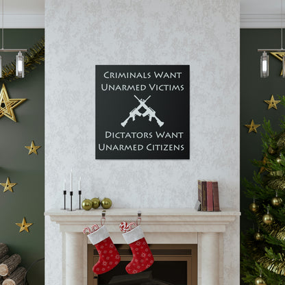 "Criminals Want Unarmed Victims, Dictators Want Unarmed Citizens" Wall Art - Weave Got Gifts - Unique Gifts You Won’t Find Anywhere Else!