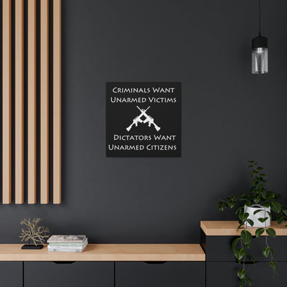 "Criminals Want Unarmed Victims, Dictators Want Unarmed Citizens" Wall Art - Weave Got Gifts - Unique Gifts You Won’t Find Anywhere Else!