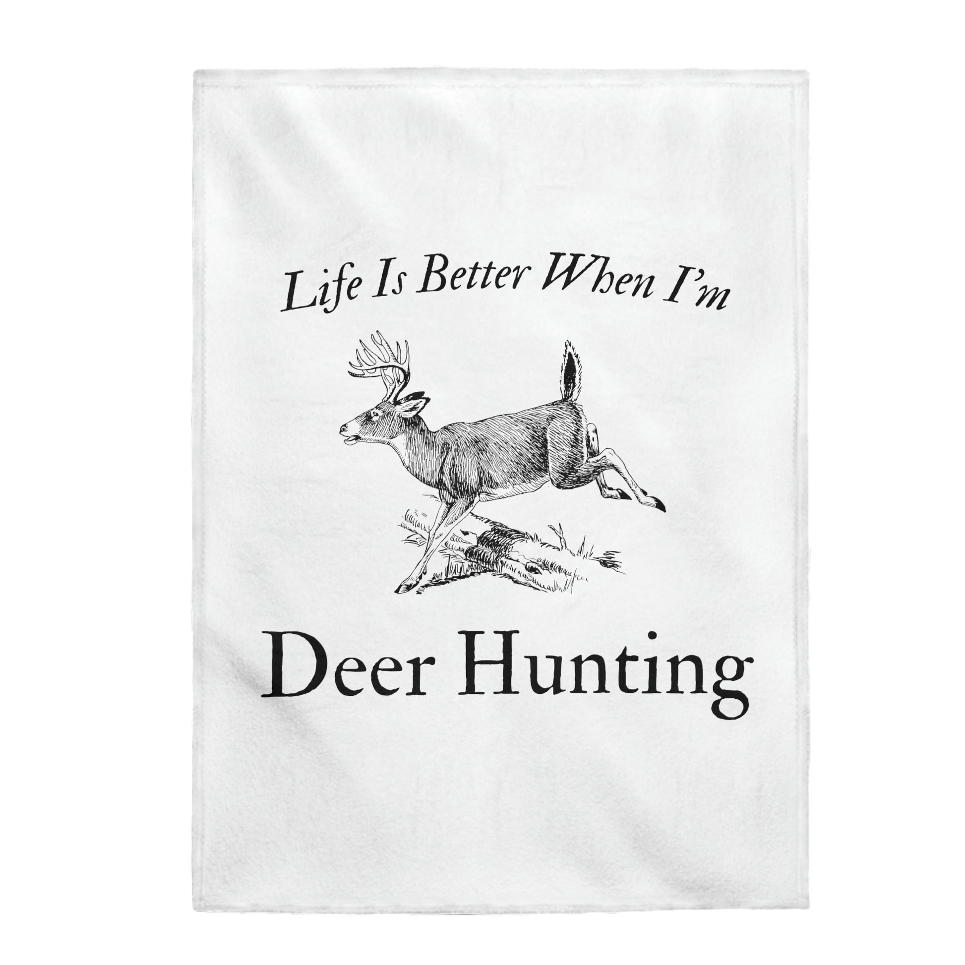 "Life Is Better When I'm Deer Hunting" Blanket - Weave Got Gifts - Unique Gifts You Won’t Find Anywhere Else!