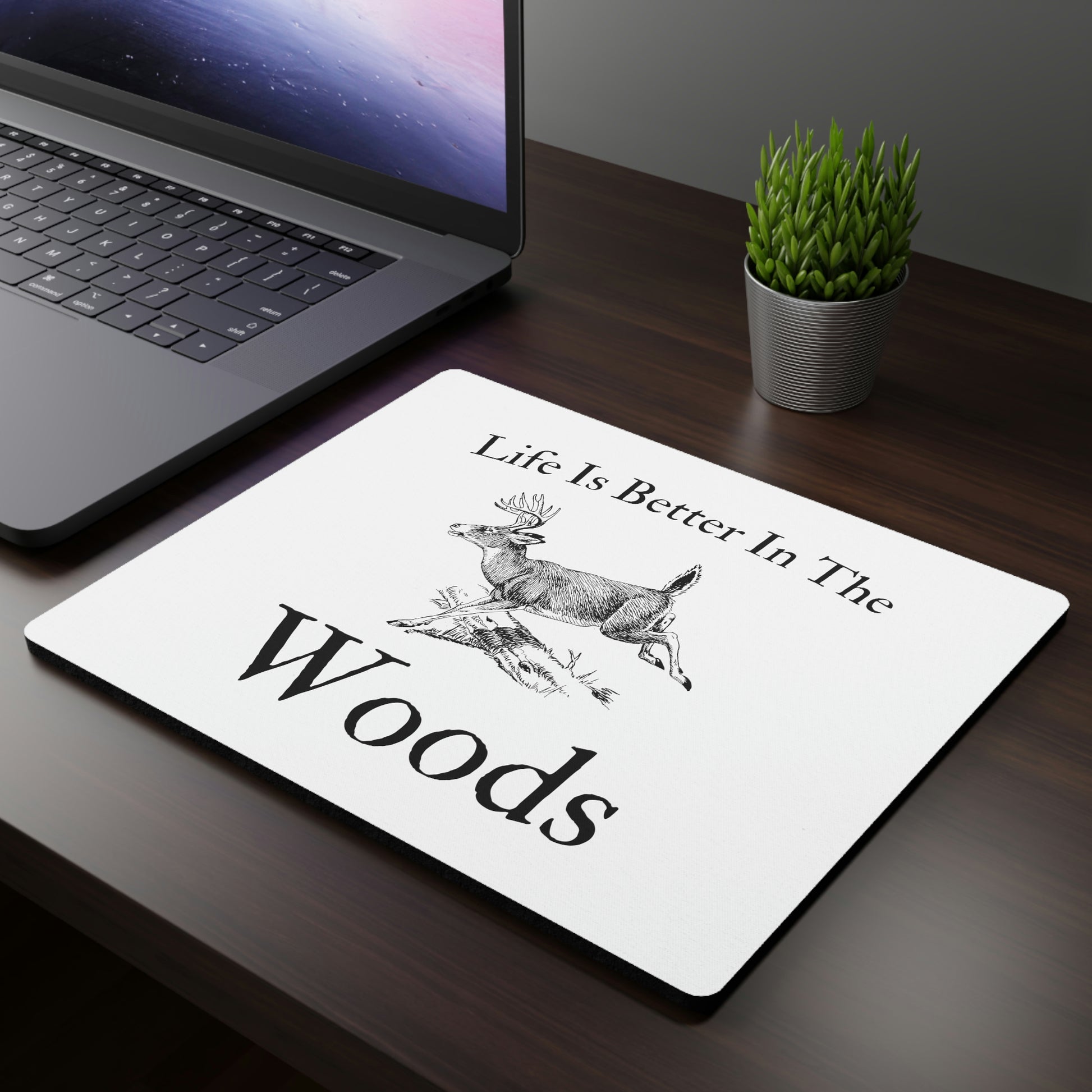 "Life Is Better In The Woods" Mousepad - Weave Got Gifts - Unique Gifts You Won’t Find Anywhere Else!