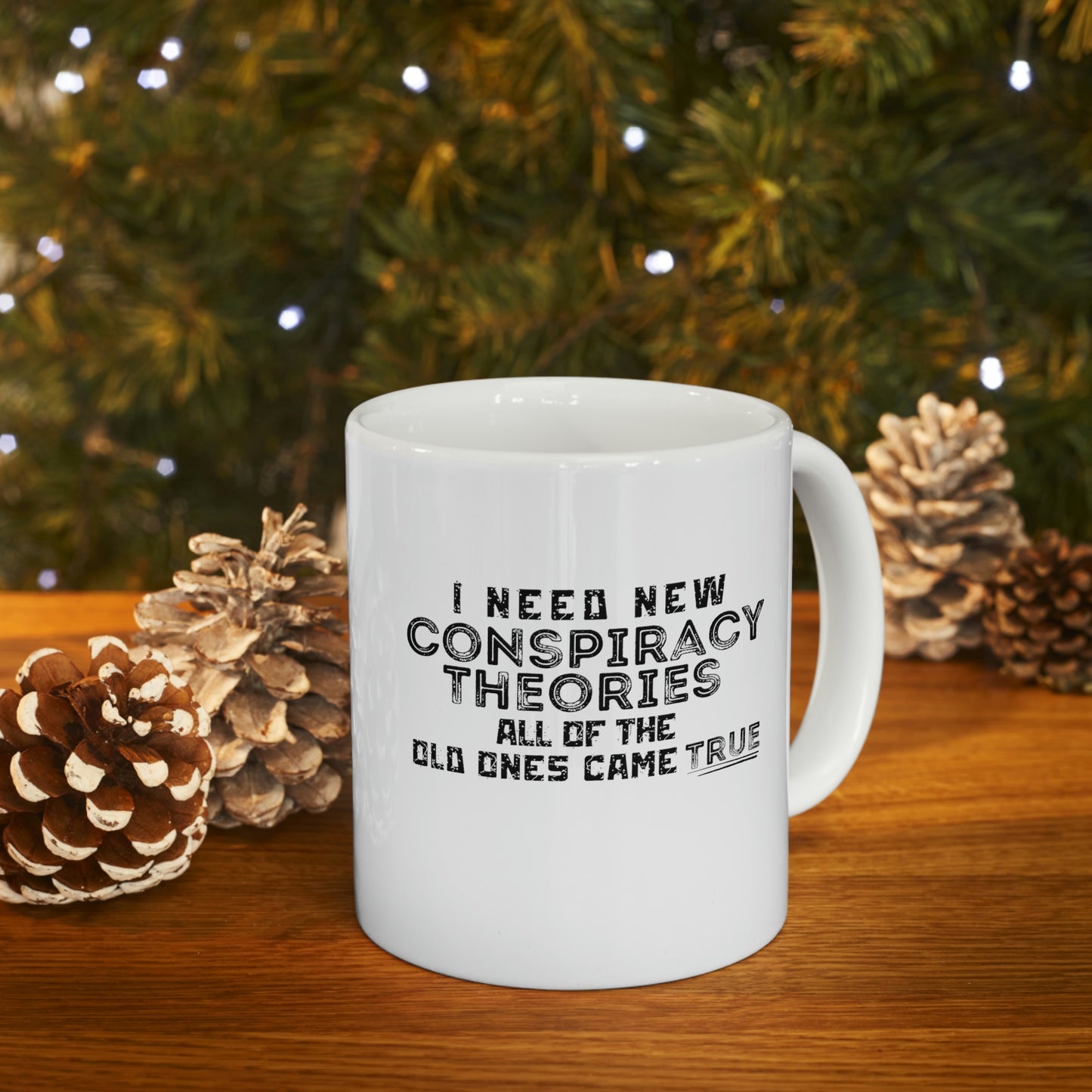 “I Need New Conspiracy Theories” Coffee Mug - Weave Got Gifts - Unique Gifts You Won’t Find Anywhere Else!