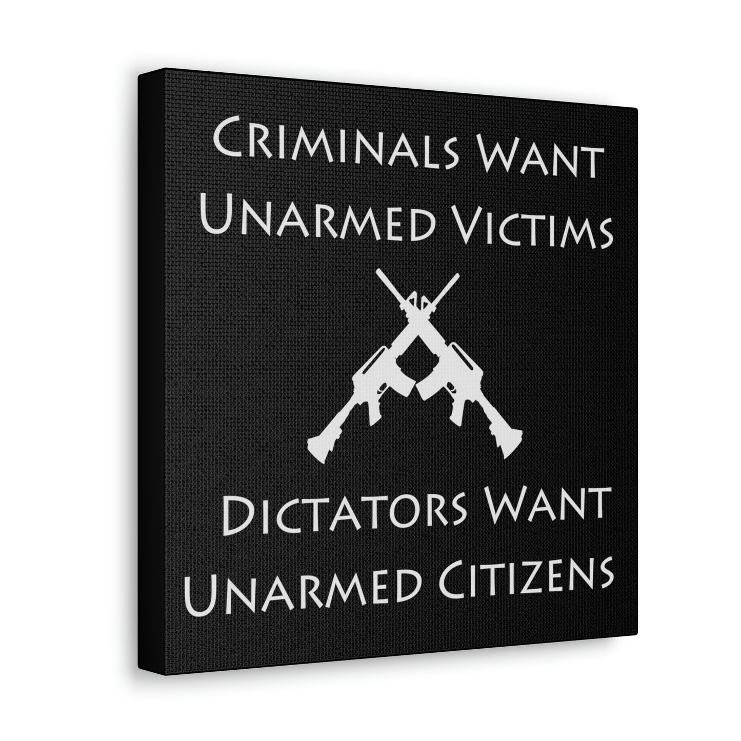 "Criminals Want Unarmed Victims, Dictators Want Unarmed Citizens" Wall Art - Weave Got Gifts - Unique Gifts You Won’t Find Anywhere Else!