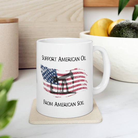 "Support American Oil" Coffee Mug - Weave Got Gifts - Unique Gifts You Won’t Find Anywhere Else!