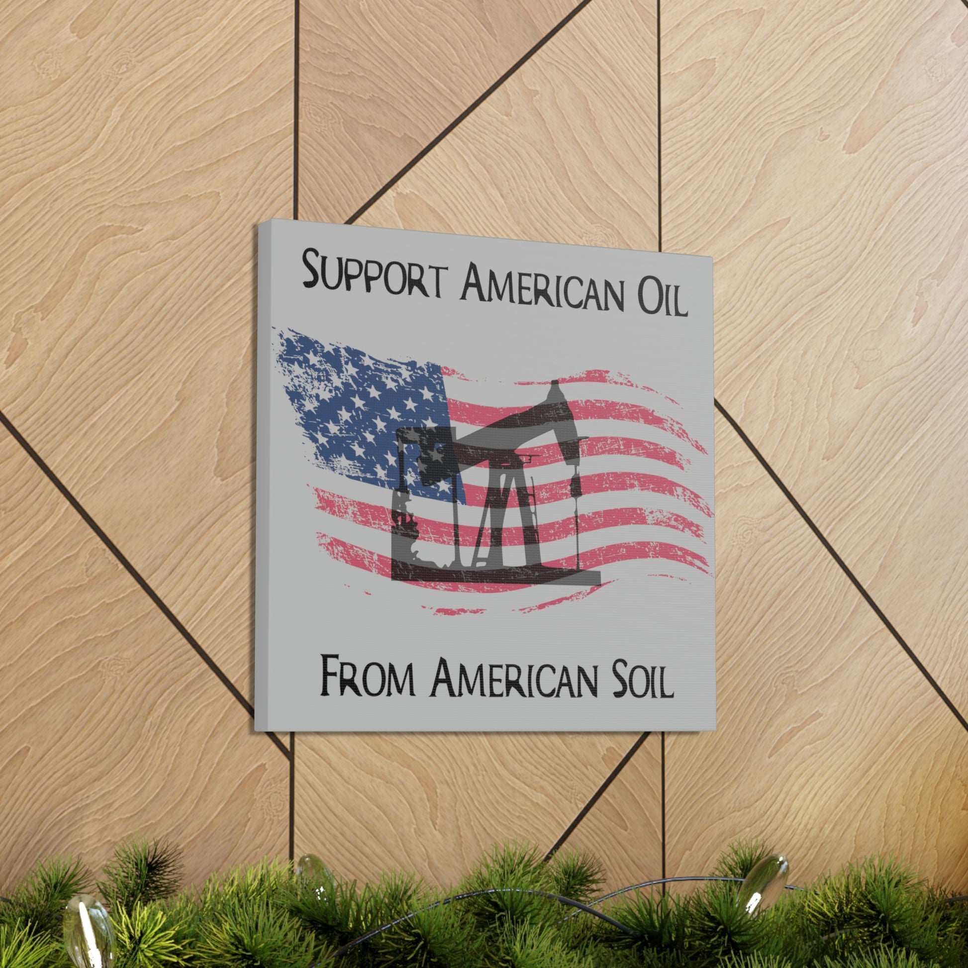 “American Oil, American Soil” Canvas Wall Art - Weave Got Gifts - Unique Gifts You Won’t Find Anywhere Else!