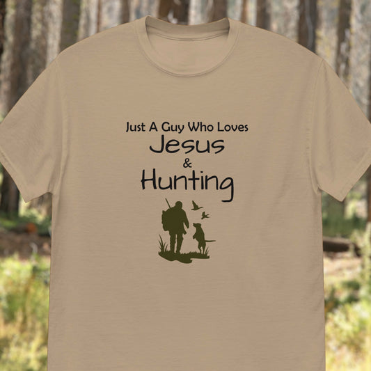 Just a guy who loves Jesus & hunting shirt