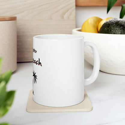 "Life Is Better At The Beach" Coffee Cup - Weave Got Gifts - Unique Gifts You Won’t Find Anywhere Else!