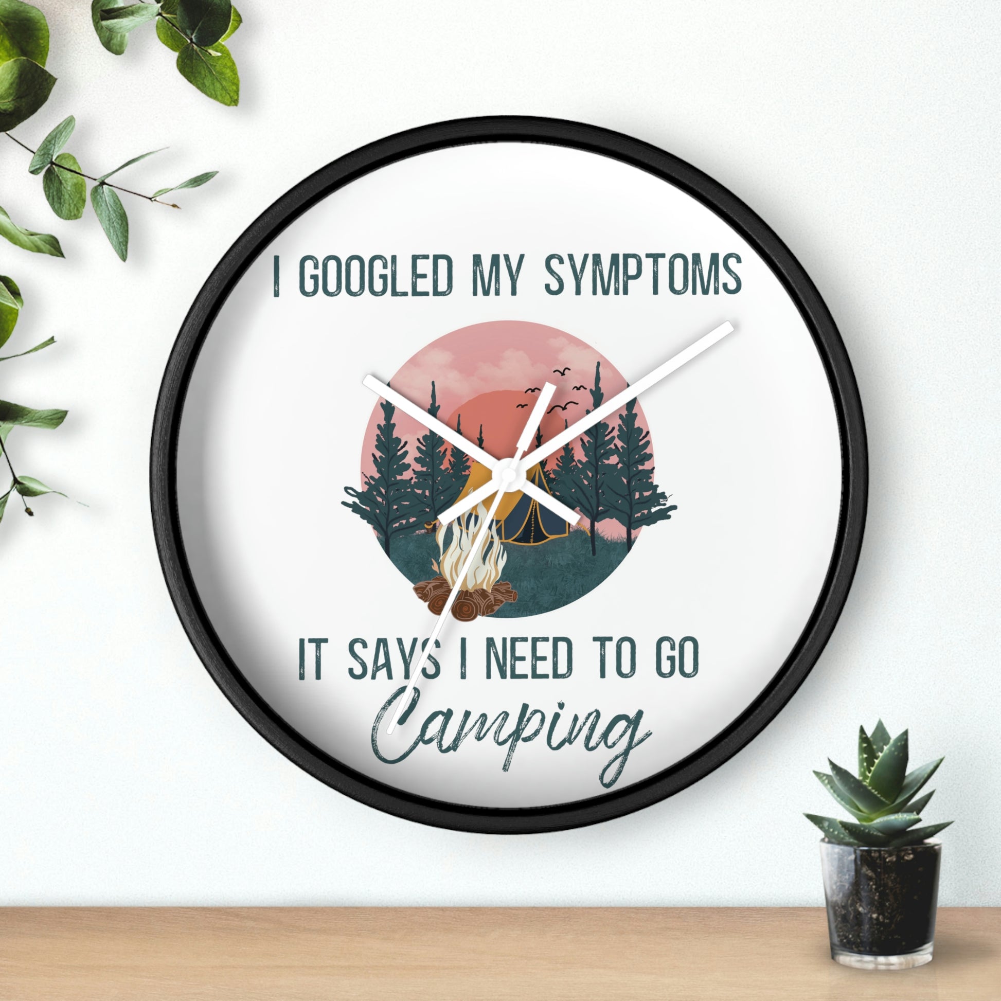 "I Googled My Symptoms, I Need To Go Camping" Wall Clock - Weave Got Gifts - Unique Gifts You Won’t Find Anywhere Else!