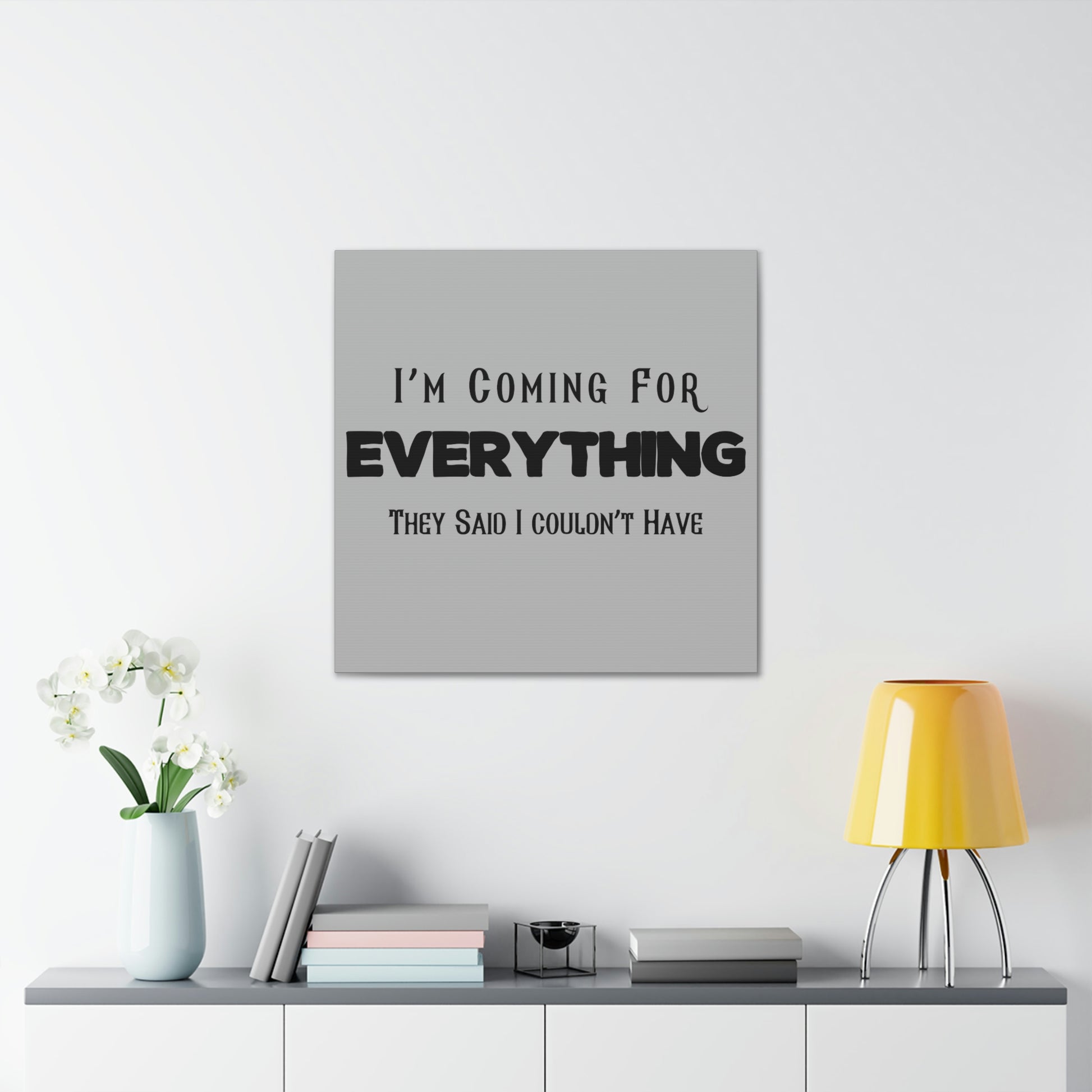 "I'm Coming For Everything They Said I Couldn't Have" Wall Art - Weave Got Gifts - Unique Gifts You Won’t Find Anywhere Else!