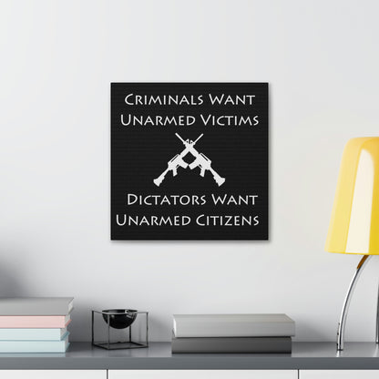 "Criminals Want Unarmed Victims, Dictators Want Unarmed Citizens" Wall Art - Weave Got Gifts - Unique Gifts You Won’t Find Anywhere Else!