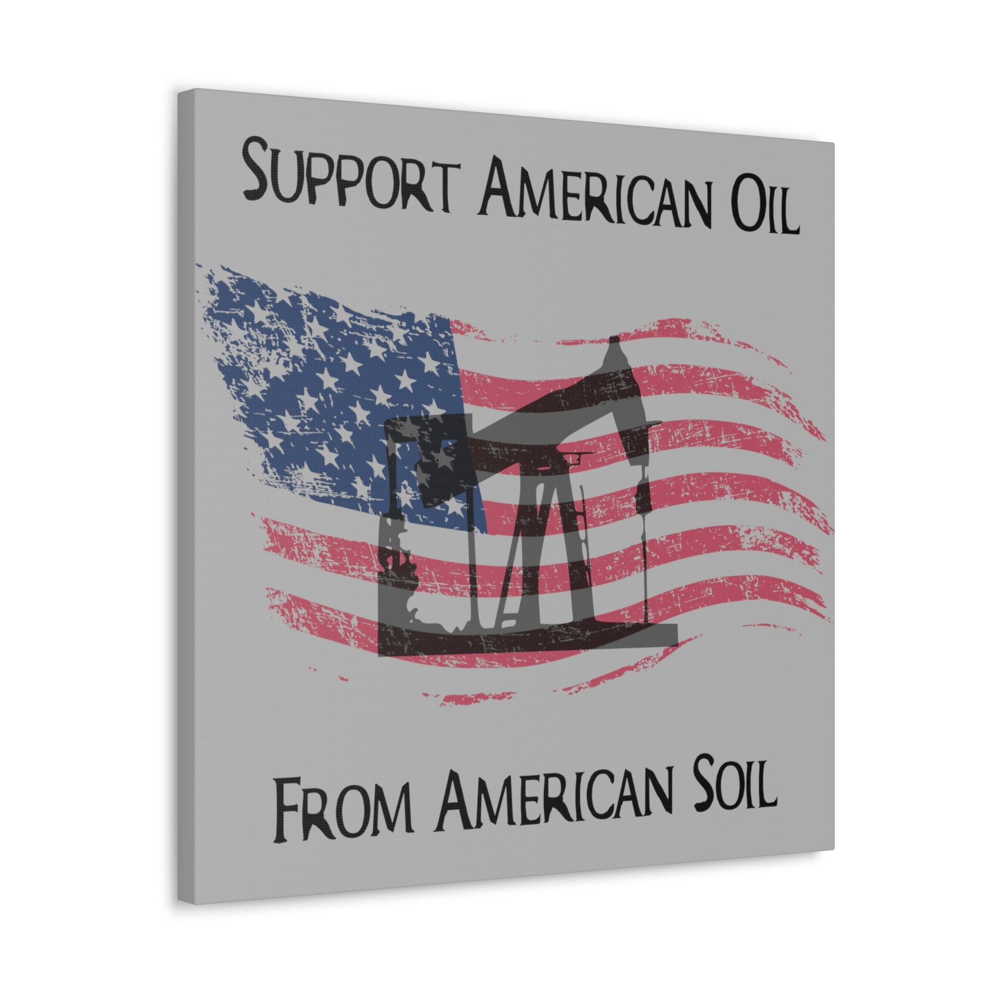 “American Oil, American Soil” Canvas Wall Art - Weave Got Gifts - Unique Gifts You Won’t Find Anywhere Else!
