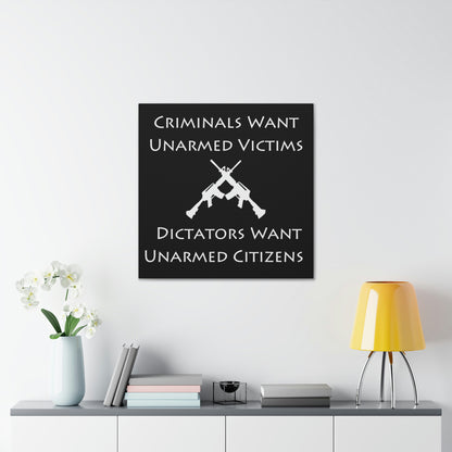 "Criminals Want Unarmed Victims, Dictators Want Unarmed Citizens" Wall Art - Weave Got Gifts - Unique Gifts You Won’t Find Anywhere Else!