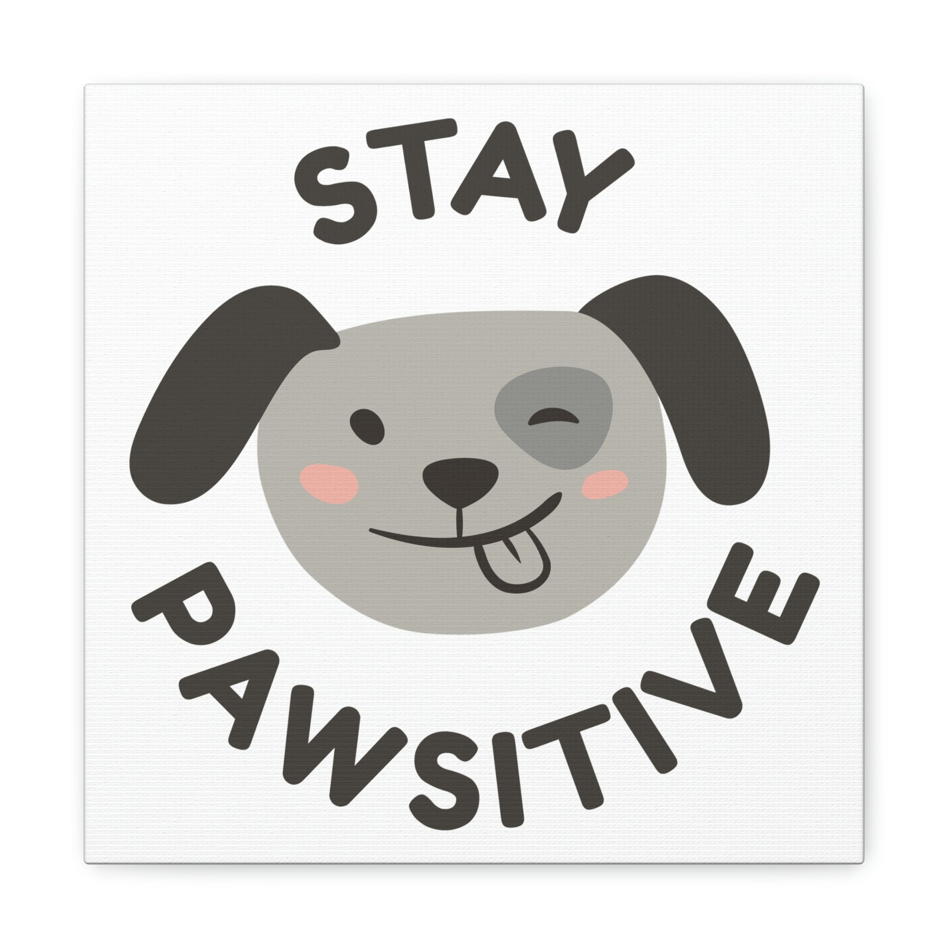 "Stay Pawsitive" Canvas Wall Art - Weave Got Gifts - Unique Gifts You Won’t Find Anywhere Else!